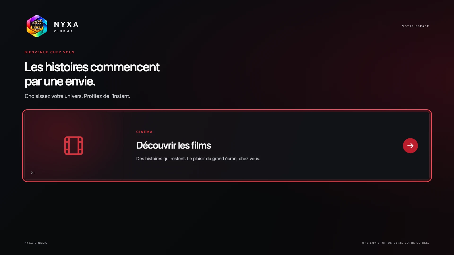 Accueil réel de NYXA Cinema, avec le texte Les histoires commencent par une envie et le bouton Découvrir les films.